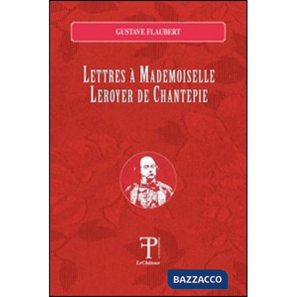 Lettres à madamoiselle Leroyer de Chantepie