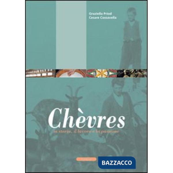 Chèvres. La storia, il lavoro, la passione