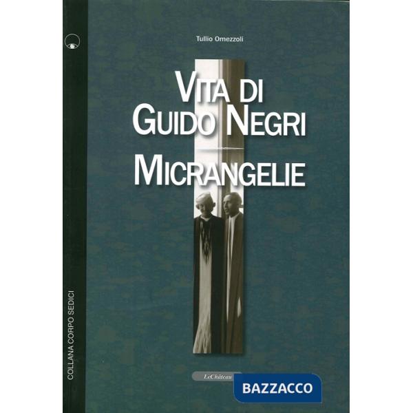Vita di Guido Negri-Micrangelie