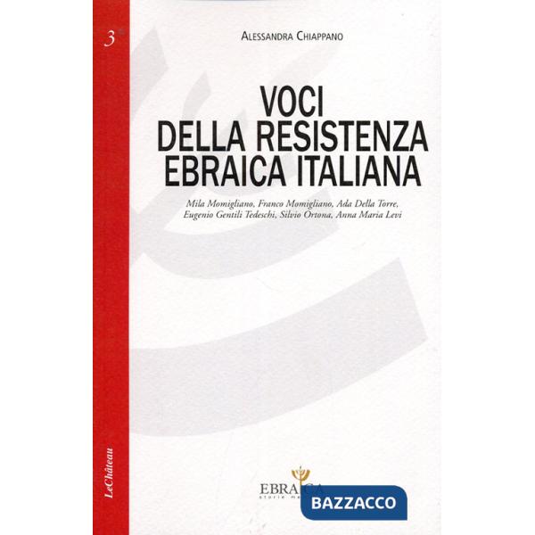 Voci della resistenza ebraica italiana. Mila Momigliano, Franco Momigliano, Ada Della Torre, Eugenio Gentili Tedeschi, Silvio Or