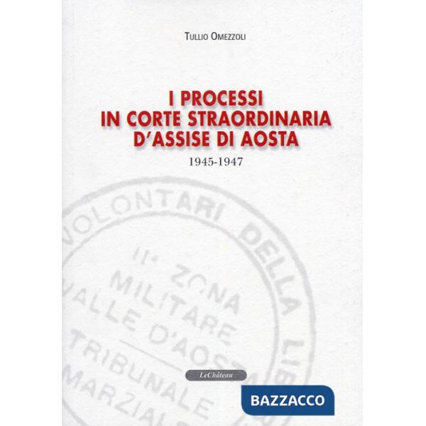 Processi in Corte straordinaria d'Assise di Aosta 1945-1947 (I)
