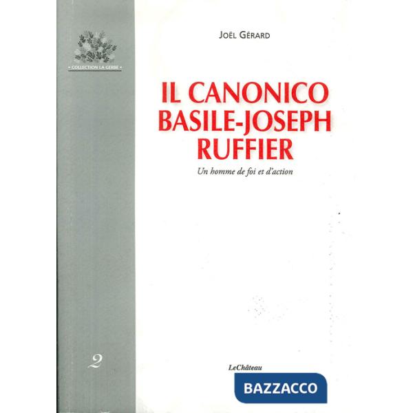 Canonico Basile-Joseph Ruffier. Un homme de foi et d'action (Il)