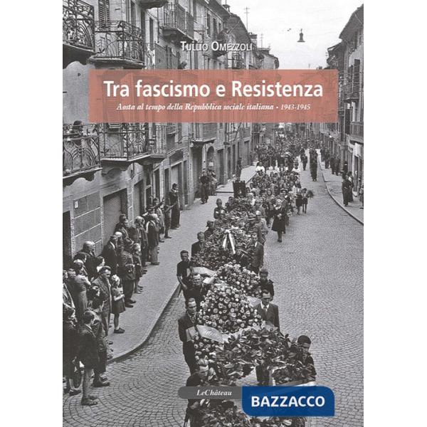 Tra fascismo e resistenza. Sosta al tempo della Repubblica sociale italiana 1943-1945