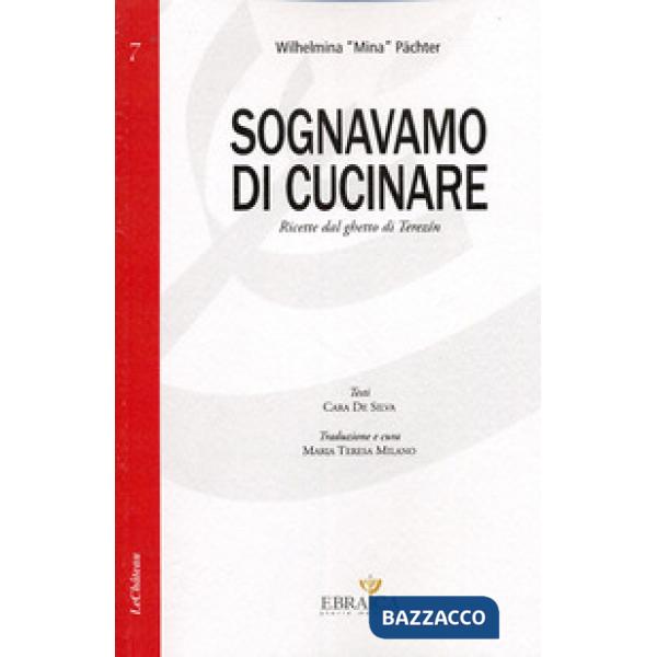 Sognavamo di cucinare. Ricette dal ghetto di terezìn