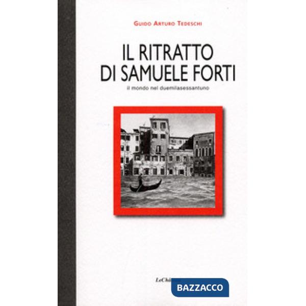 Ritratto di Samuele Forti. Il mondo nel duemilasessantuno (Il)