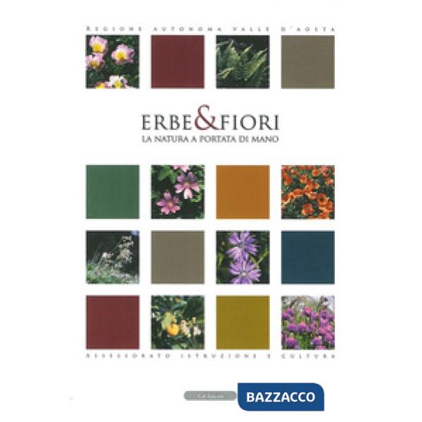 Erbe e fiori. La natura a portata di mano. Ediz. italiana e francese