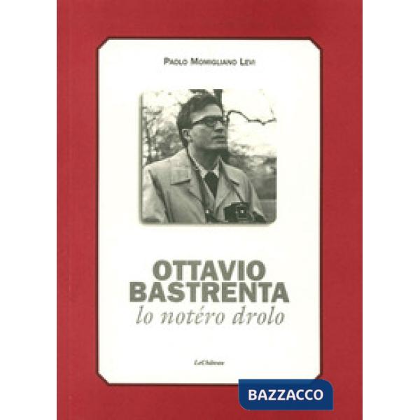 Ottavio Bastrenta. Lo notéro drolo