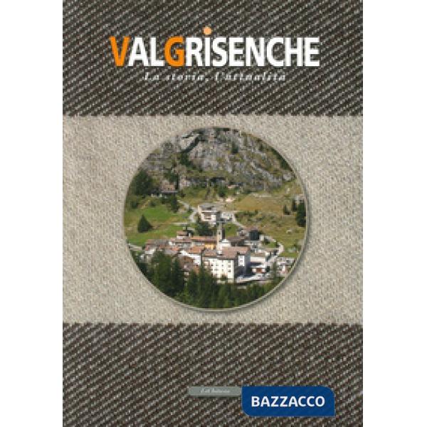 Valgrisenche. La storia, l'attualità. Ediz. francese