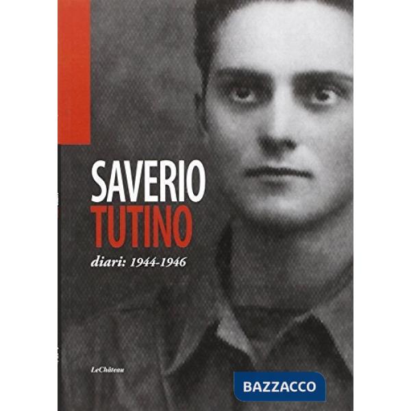 Saverio Tutino. Diari: 1944-1946