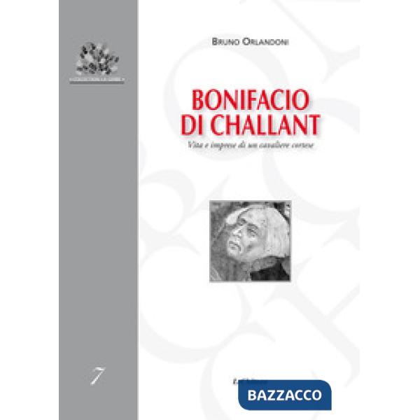 Bonifacio di Challant. Vita e imprese di un cavaliere cortese