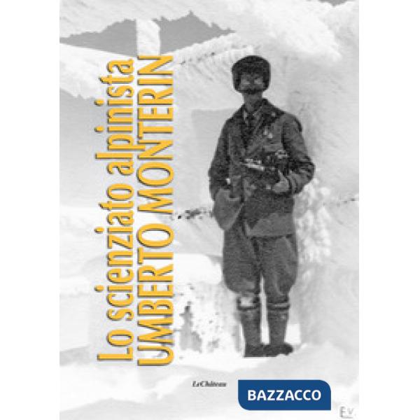 Scienziato alpinista Umberto Monterin (Lo)