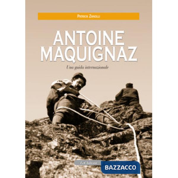Antoine Maquignaz. Una guida internazionale