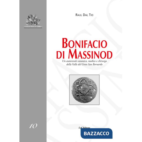 Bonifacio di Massinod. Un autorevole canonico, medico e chirurgo della Valle del Gran San Bernardo