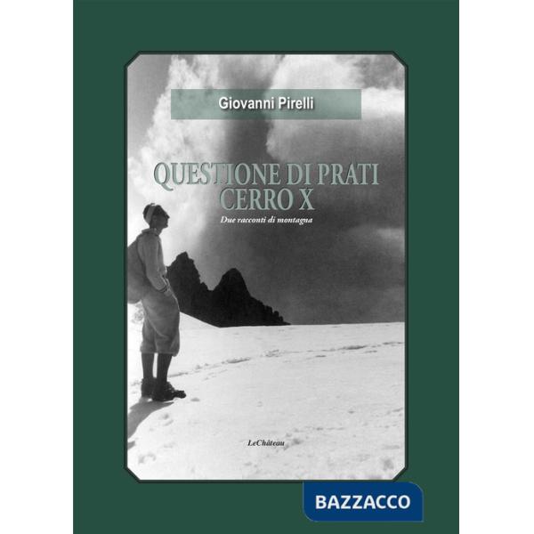 Questione di prati. Cerro X. Due racconti di montagna