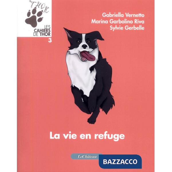 Vie en refuge. Les cahiers de Thor (La)