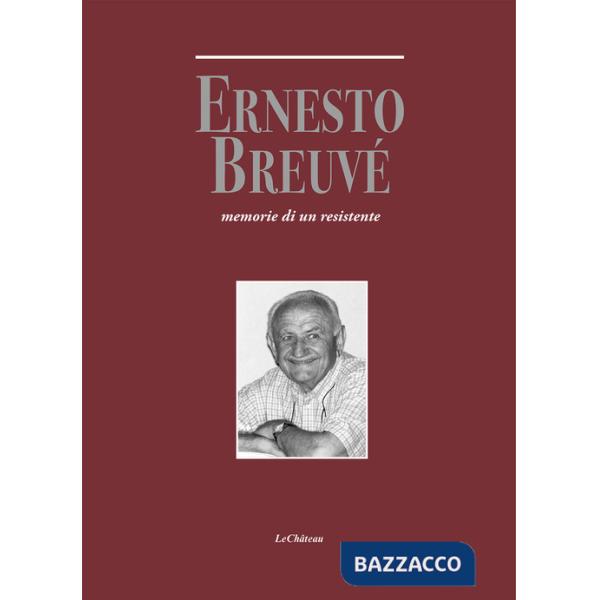 Ernesto Breuvé. Memorie di un resistente
