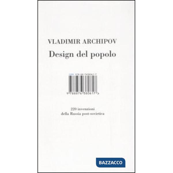 Design del popolo. 220 inventori della Russia post-sovietica. Ediz. illustrata