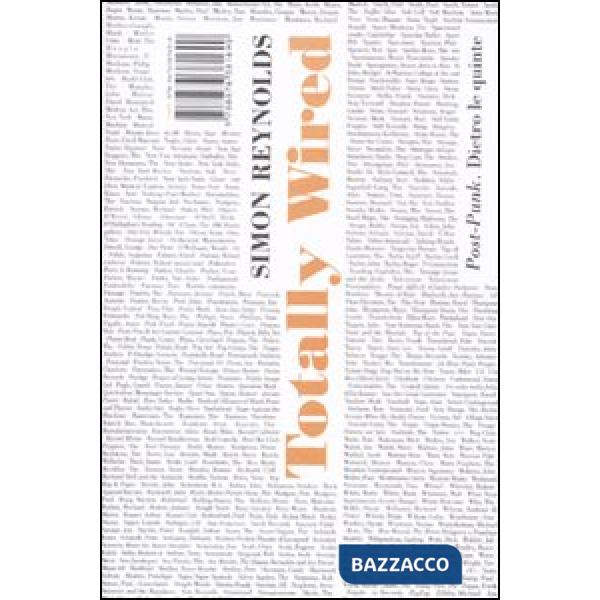 Totally wired. "Post-punk". Dietro le quinte
