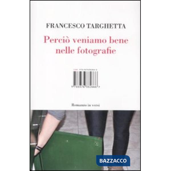 Perciò veniamo bene nelle fotografie