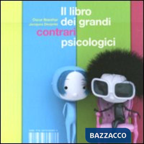 Libro dei grandi contrari psicologici. Ediz. illustrata (Il)