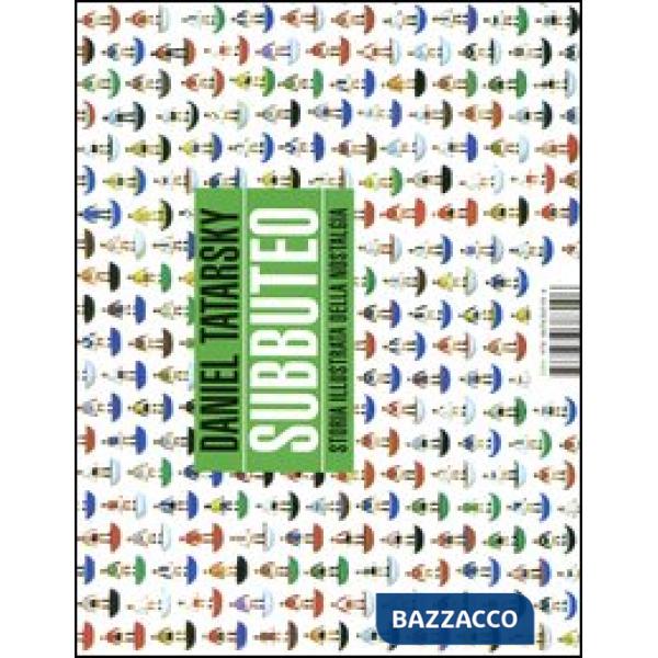 Subbuteo. Storia illustrata della nostalgia. Ediz. illustrata