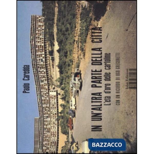 In un'altra parte della città. L'età dell'oro delle cartoline. Ediz. illustrata