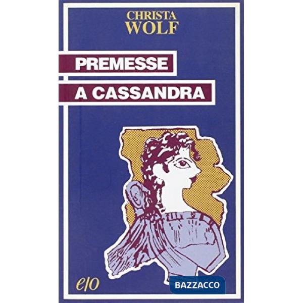 Premesse a Cassandra. Quattro lezioni su come nasce un racconto