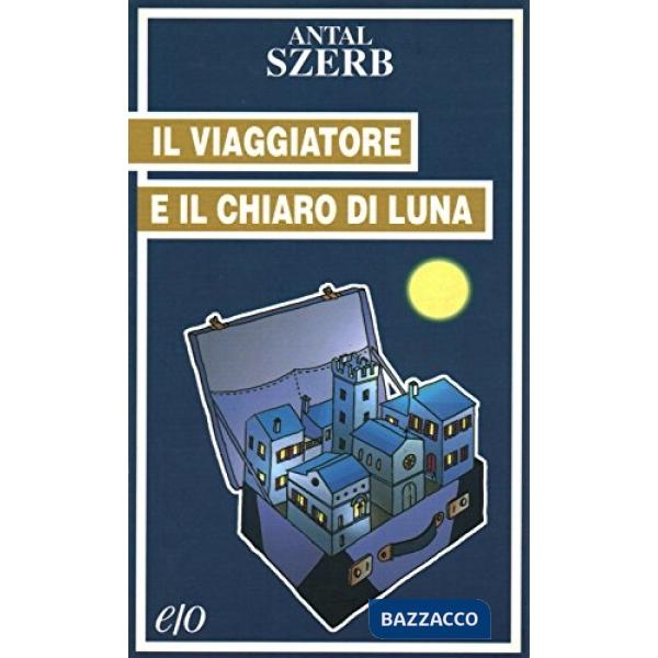 Viaggiatore e il chiaro di luna (Il)
