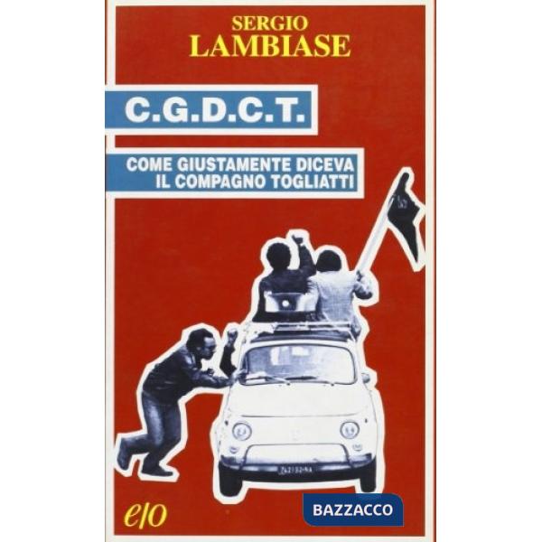 CGDCT. Come giustamente diceva il compagno Togliatti