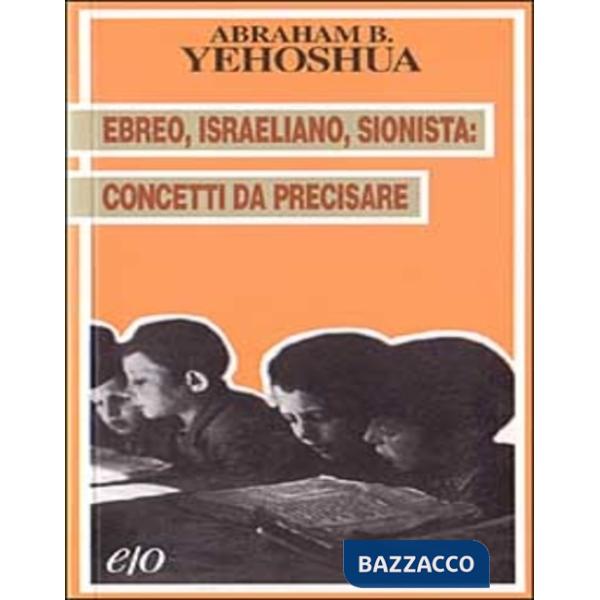 Ebreo, israeliano, sionista: concetti da precisare