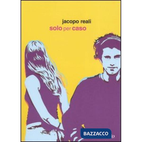 Solo per caso