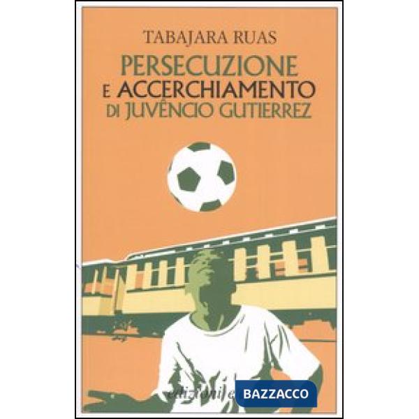 Persecuzione e accerchiamento di Juvêncio Guetierrez