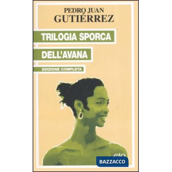 Trilogia sporca dell'Avana: Ancorato alla terra di nessuno-Senza niente da fare-Sapore di me