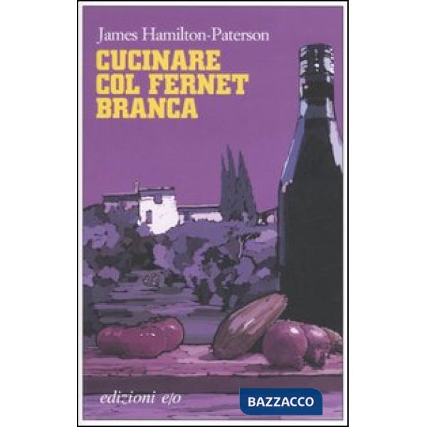 Cucinare col Fernet Branca