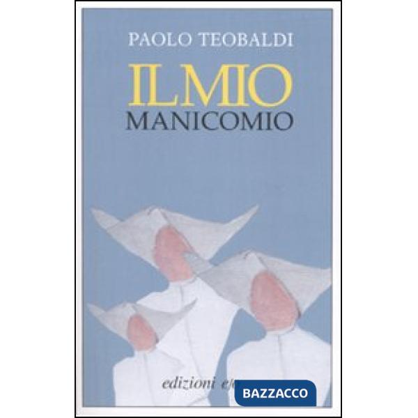 Mio manicomio (Il)