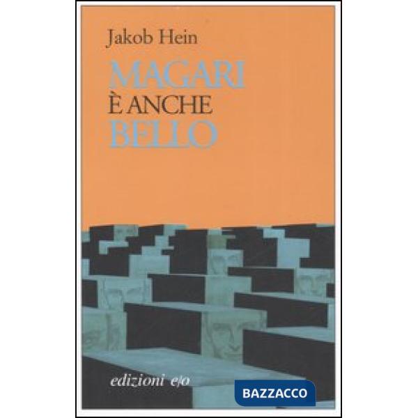 Magari è anche bello