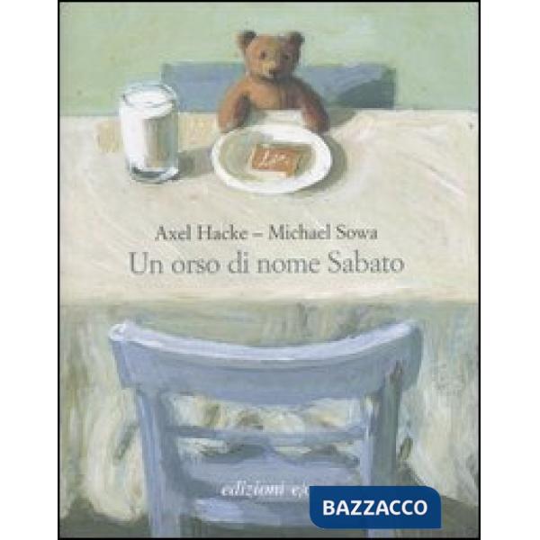 Orso di nome Sabato. Ediz. illustrata (Un)