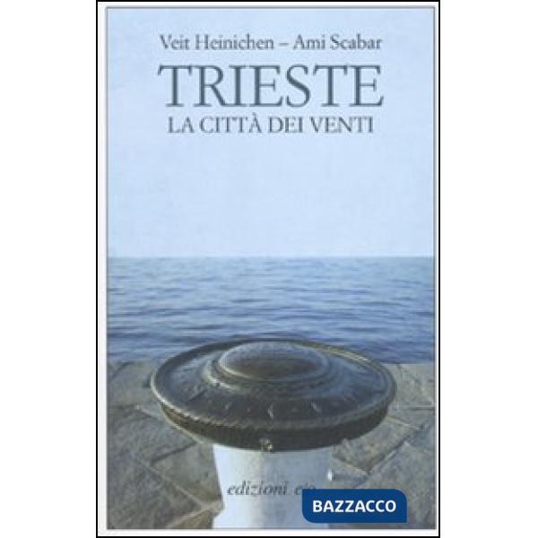 Trieste. La città dei venti