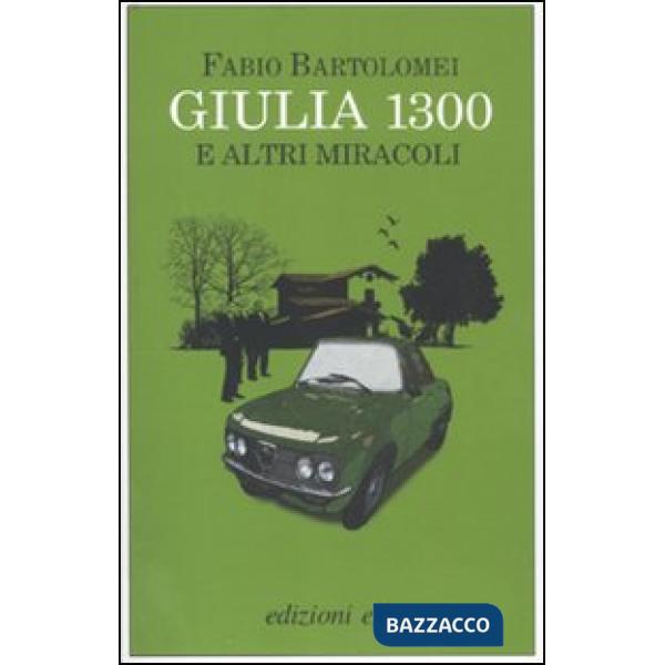 Giulia 1300 e altri miracoli