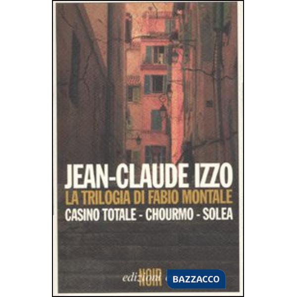 Trilogia di Fabio Montale: Casino totale-Chourmo-Solea (La)