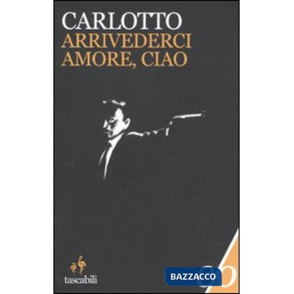 Arrivederci amore, ciao