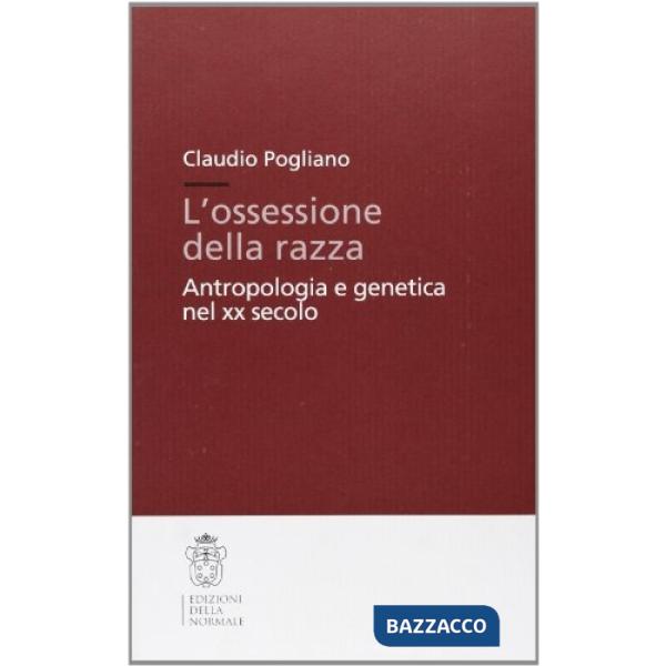 Ossessione della razza. Antropologia e genetica nel XX secolo (L')