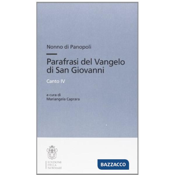 Nonno di Panopoli. Parafrasi del Vangelo di san Giovanni. Canto IV