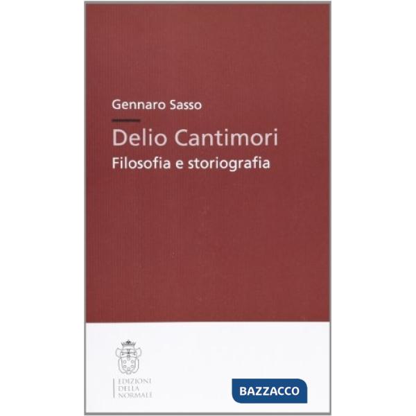 Delio Cantimori. Filosofia e storiografia