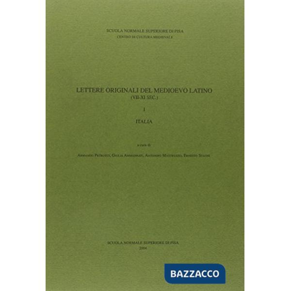 Lettere originali del Medioevo latino (VII-XI secolo). Vol. 1: Italia