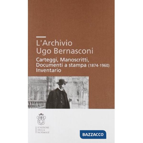 Archivio Ugo Bernasconi. Carteggi, manoscritti, documenti a stampa (1874-1960), inventario (L')