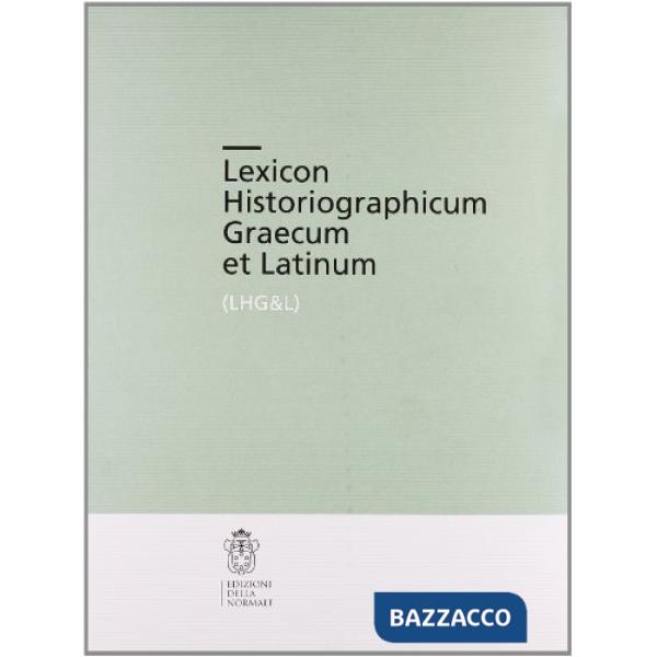 Lexicon Historiographicum Graecum et Latinum. Vol. 2