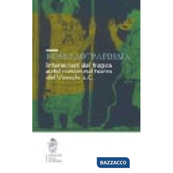 Komodotragodia. Intersezioni del tragico e del comico nel teatro del V secolo a. C. Atti del convegno (Pisa, 24-25 giugno 2005)