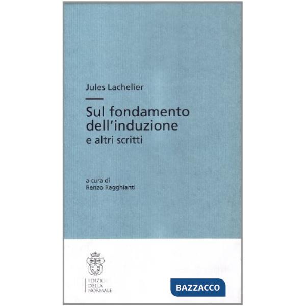 Sul fondamento dell'induzione e altri scritti