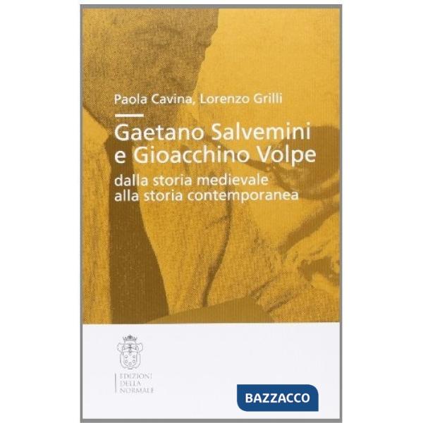 Gaetano Salvemini e Gioacchino Volpe: dalla storia medievale alla storia contemporanea